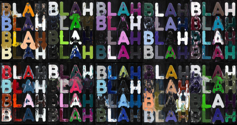 Mel Bochner: Blah, Blah, Blah, 2011, Öl auf Samt (10 Tafeln), gesamt: 284.5 x 533.4 cm. Courtesy Two Palms, New York © Mel Bochner
