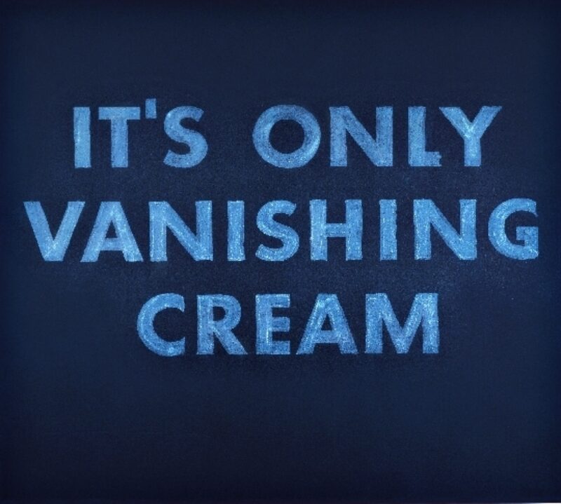 Ed Ruscha, It's Only Vanishing Cream, 1973, Sammlung des Künstlers © Ed Ruscha, 2009, Foto Paul Ruscha