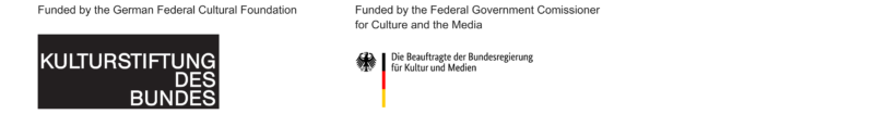 Funded by the Kulturstiftung des Bundes (German Federal Cultural Foundation). Funded by the Beauftragte der Bundesregierung für Kultur und Medien (Federal Government Commissioner for Culture and the Media).